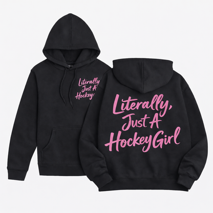 Literally, Just a Hockey Girl Hoodie