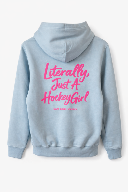 Literally, Just a Hockey Girl Hoodie